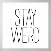 Funny stay weird inspirational trend hipster humou