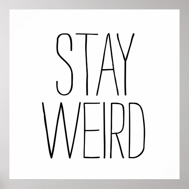 Funny stay weird inspirational trend hipster humou poster (Front)