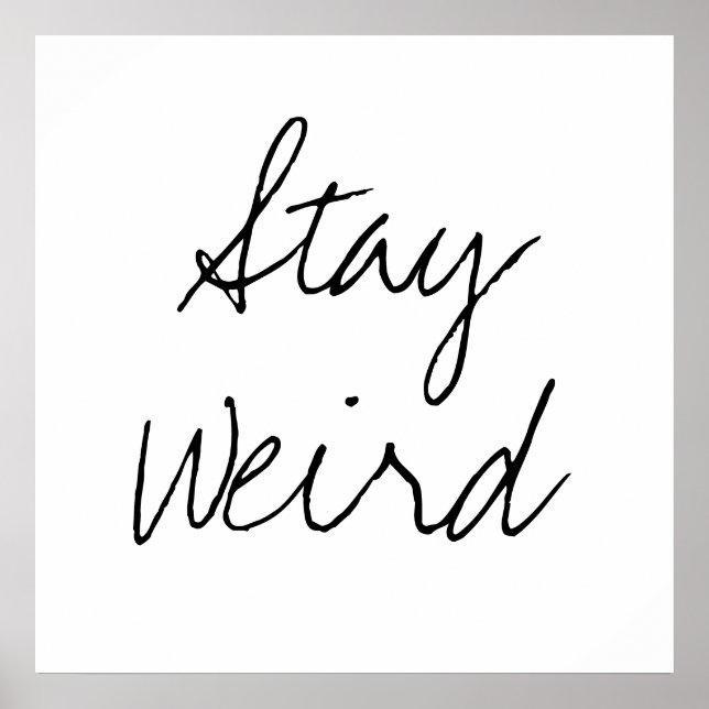 Funny stay weird inspirational trend hipster humou poster (Front)