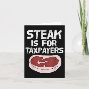 Funny Steak Is For The Taxpayers Meatlover Bbq New Card