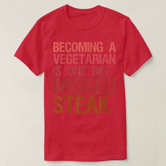 Funny Steak  Steak Lover Pun Joke Funny Missed Ste T-Shirt (Design Front)