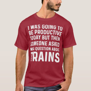 Funny Steam Train Lover Gifts For Men Railfan T-Shirt