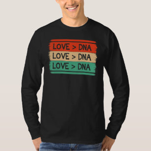 Funny Step Mom apparel DNA Is Greater Than Love ap T-Shirt