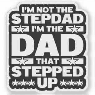 Funny Stepdad Dad That Stepped Up Bonus Dad