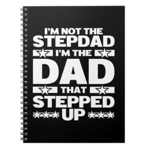 Funny Stepdad Dad That Stepped Up Bonus Dad Notebook