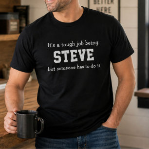 Funny Steve Personalised Birthday Tough Job T-Shirt