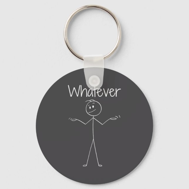 Funny Stick Figure Whatever Attitude  Key Ring (Front)