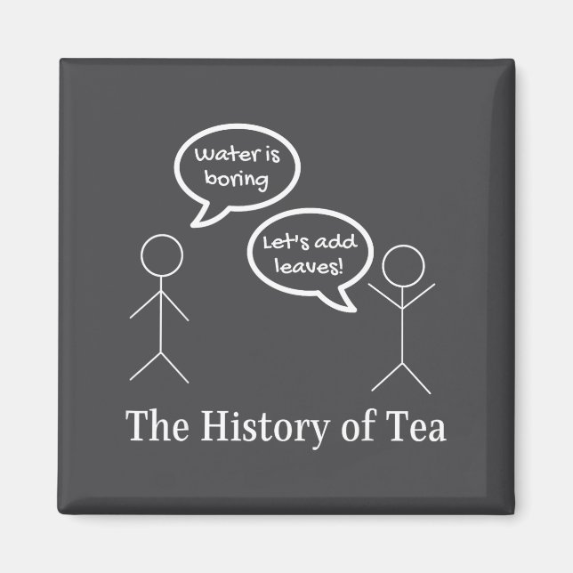 Funny Stick Figures Pun Joke - The History Of Tea  Magnet (Front)