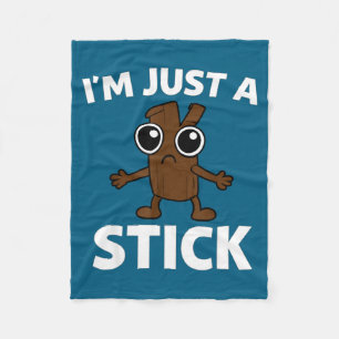 Funny Stick - I'm Just A Stick Fleece Blanket