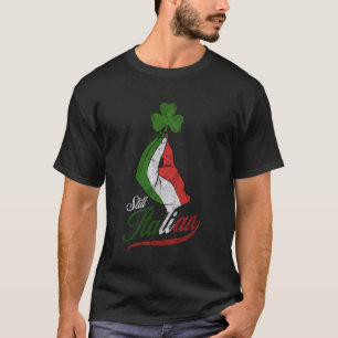 Funny Still Italian Shamrocks Hand Clover St Patri T-Shirt