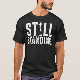Funny Still Standing Cute Prosthetic Amputated Leg T-Shirt