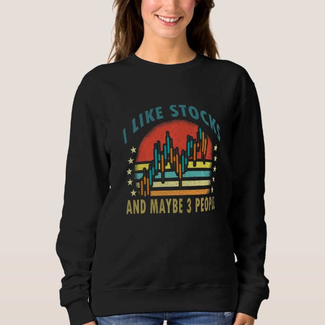 Funny Stock Trading Stockbroker Day Trading Market Sweatshirt (Front)
