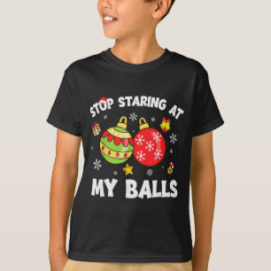 Funny Stop Staring At My Dirty Christmas For Adult T-Shirt