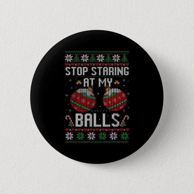 Funny Stop Staring At My Ornament Ugly Christmas  6 Cm Round Badge (Front)