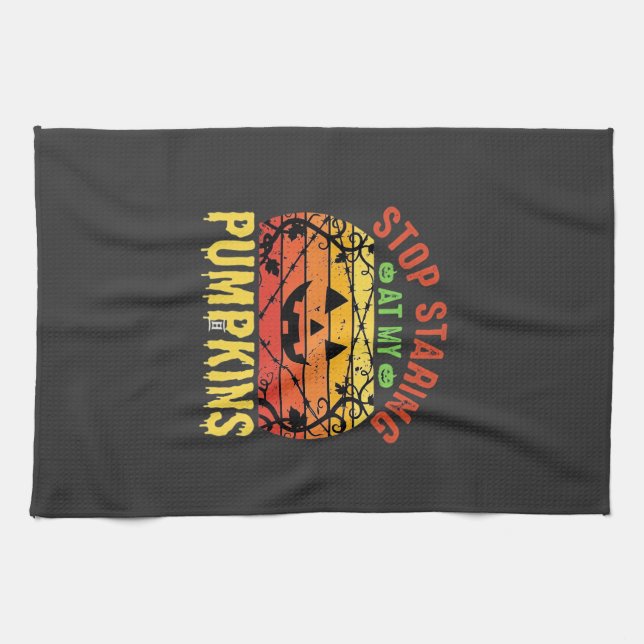 Funny Stop Staring At My Pumpkins Halloween Design Tea Towel (Horizontal)