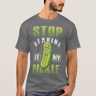 Funny Stop Starring At My Pickle Adult Humour Vege T-Shirt