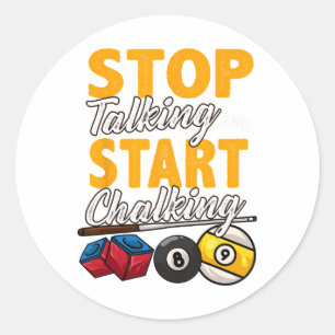 Funny Stop Talking And Start Chalking Pool Hall Bi Classic Round Sticker