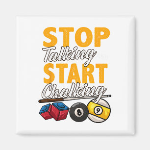 Funny Stop Talking And Start Chalking Pool Hall Bi Magnet