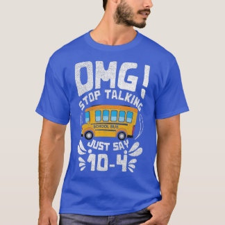 Funny Stop Talking to the BusDriver School Bus Des T-Shirt