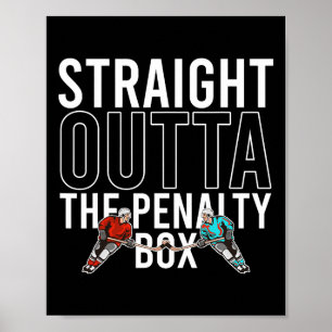 Funny Straight Outta Penalty Box Hockey Humor Poster