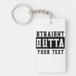 Funny 'Straight Outta Your Text' Key Ring