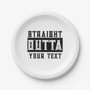 Funny 'Straight Outta Your Text' Paper Plate