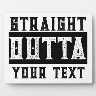 Funny 'Straight Outta Your Text' Plaque