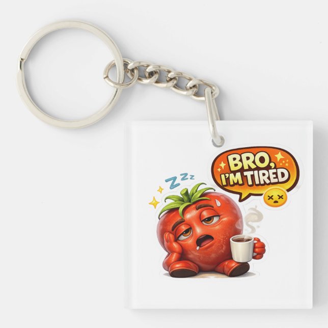 Funny Strawberry "Bro I'm Tired" Graphic Tee Key Ring (Front)