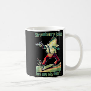 Funny Strawberry Jams But My Sig Don't  Coffee Mug
