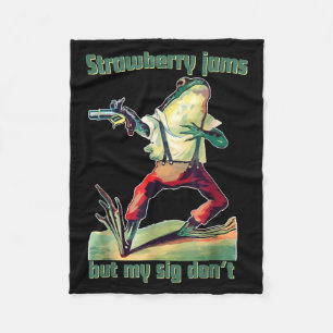 Funny Strawberry Jams But My Sig Don't  Fleece Blanket