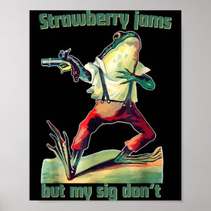 Funny Strawberry Jams But My Sig Don't  Poster