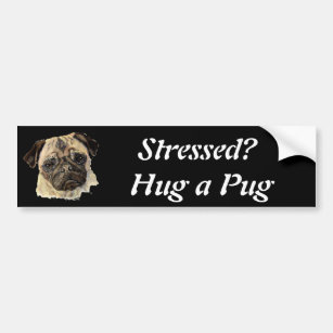 Funny, Stressed? Hug a Pug!, Dog, Pet, Animal Bumper Sticker
