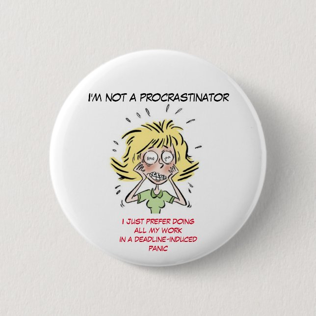 Funny Stressed Out Woman Procrastinator 6 Cm Round Badge (Front)