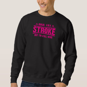 Funny Stroke Survivor Cute Brain Attacks Men Wome Sweatshirt