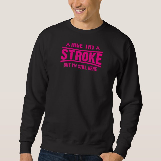 Funny Stroke Survivor  Cute Brain Attacks Men Wome Sweatshirt (Front)