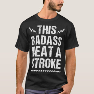 Funny Stroke Survivor Gift Cool This Badass Beat A T-Shirt