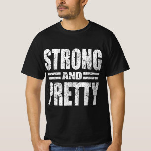Funny Strong And Pretty Strongman Gym Gift  T-Shirt