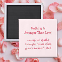 Funny Stronger Than Love Apache Helicopter Magnet