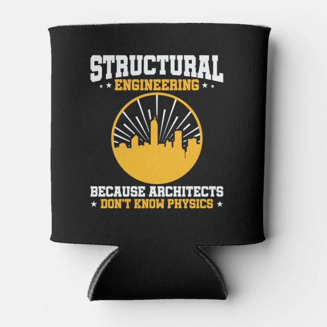 Funny Structural Engineering Physics Quote Can Cooler (Front)