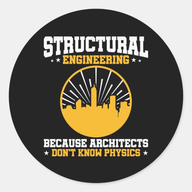 Funny Structural Engineering Physics Quote Classic Round Sticker (Front)