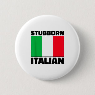 Funny Stubborn Italian Pride Italy Flag Italia For 6 Cm Round Badge