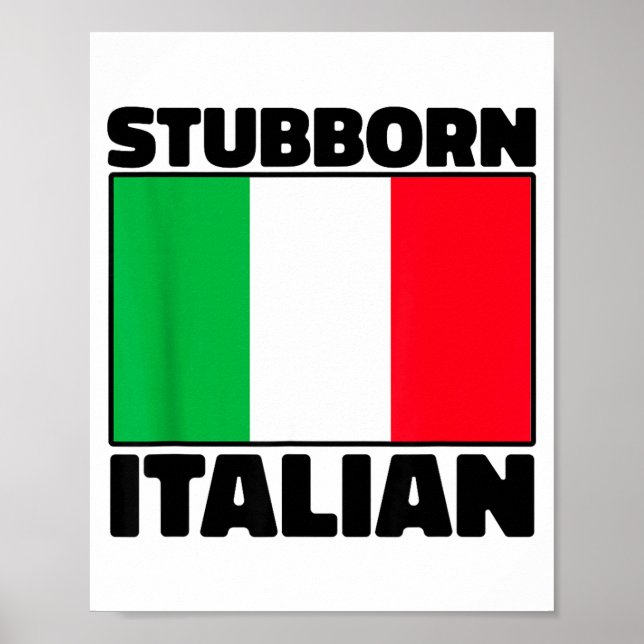 Funny Stubborn Italian Pride Italy Flag Italia For Poster (Front)