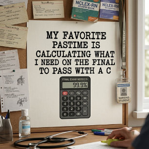 Funny Student Final Exam Calculator Quote Poster