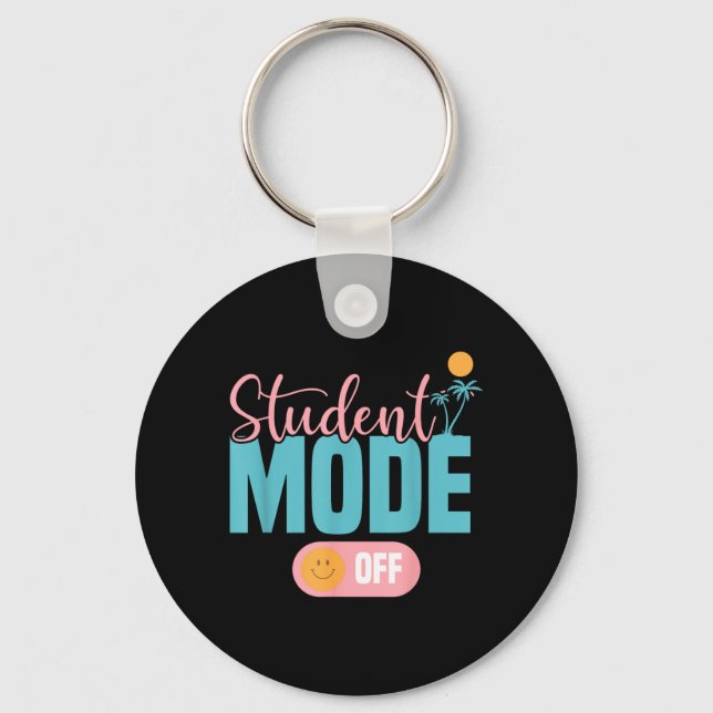 Funny Student Mode Off Happy Last Day Of School Key Ring (Front)