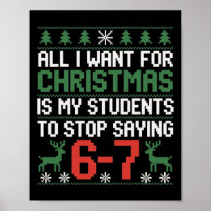 Funny Students Saying 6-7 67 Six Seven Teacher Chr Poster