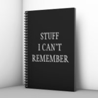 Funny Stuff I Can't Remember Notebook