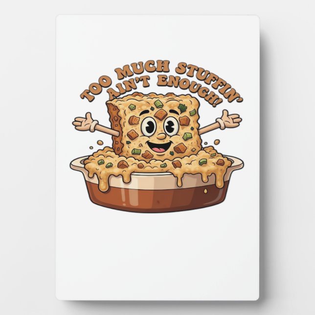 Funny Stuffing Overload Thanksgiving Classic T-Shi Plaque (Front)