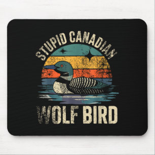 Funny stupid canadian wolf bird loon hockey mouse pad
