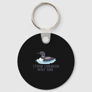 Funny stupid canadian wolf bird loon key ring