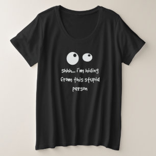 Funny Stupid Plus Size T-Shirt